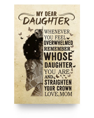 My Dear Daughter Whenever You Feel Overwhelmed Remember Whose Daughter You Are Framed Canvas – Unframed Poster – To My Daughter Awesome Perfect Happy Birthday, Wedding, Housewarming Gift Deluxe
